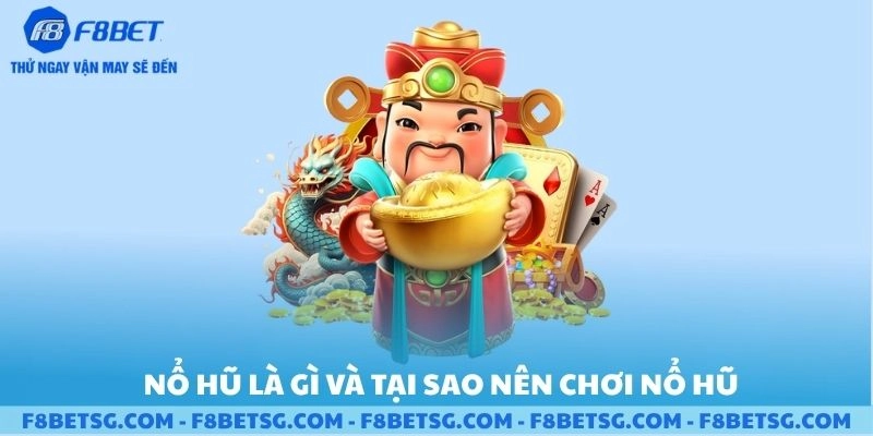Nổ hũ là gì và tại sao nên chơi nổ hũ