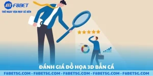 Đánh giá đồ họa 3D bắn cá online F8BET