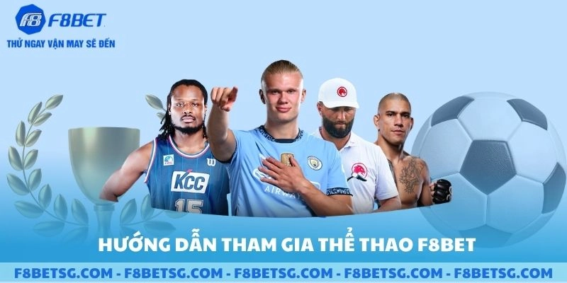 Hướng dẫn tham gia thể thao trực tuyến F8BET
