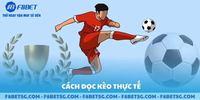 Cách đọc và hiểu kèo bóng đá chi tiết tại F8BET