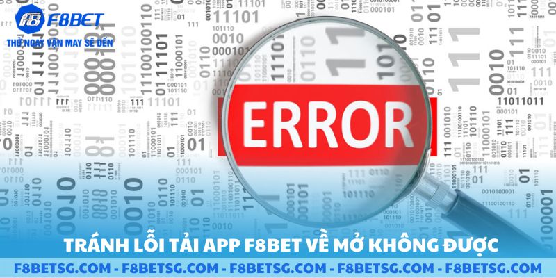 Tránh lỗi tải app F8BET mở không được