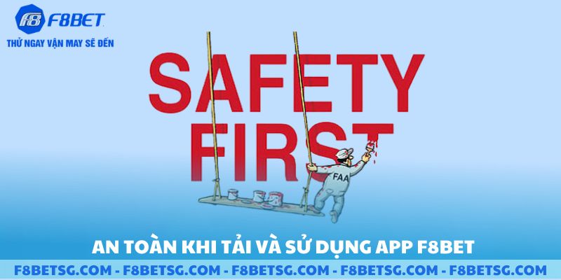 An toàn khi tải và sử dụng app F8BET