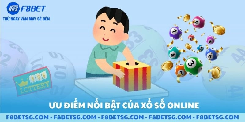 Ưu điểm nổi bật của xổ số online F8BET