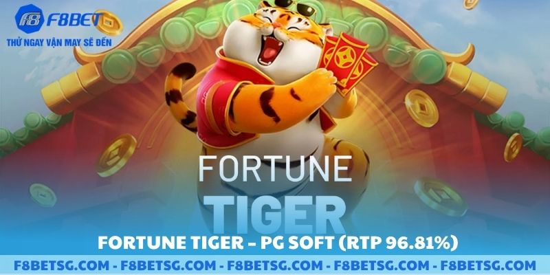 Trò chơi Fortune tiger sảnh PG