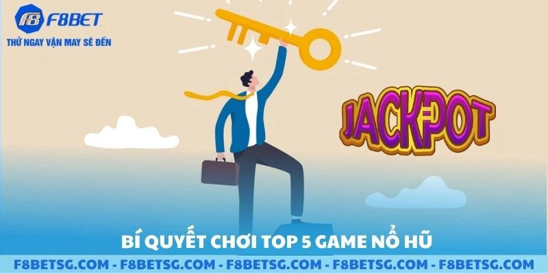 Bí quyết cho dân cược khi chơi top 5 game nổ hũ