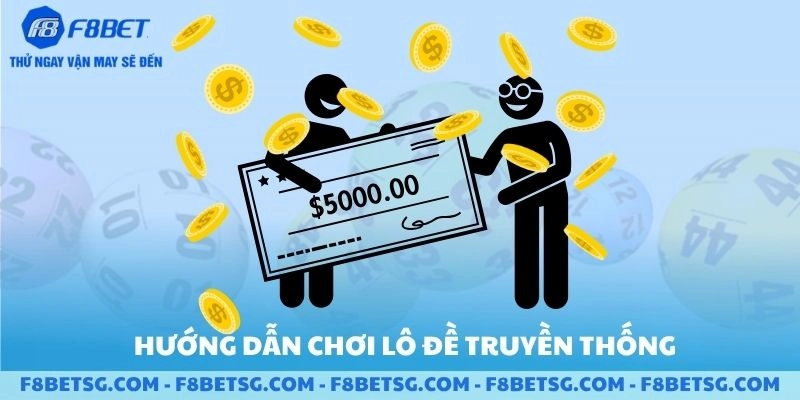 Hướng dẫn chơi lô đề truyền thống F8BET