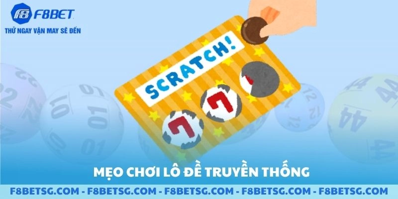 Mẹo chơi lô đề truyền thống tại F8BET