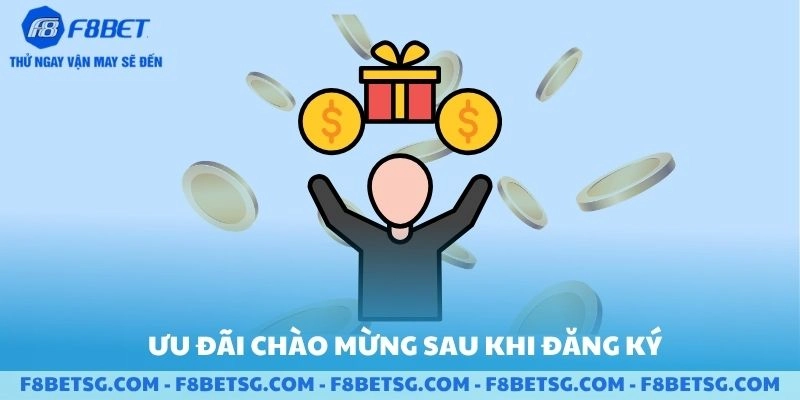 Ưu đãi chào mừng sau khi đăng ký F8BET bằng số điện thoại