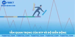 Tầm quan trọng của RTP và độ biến động