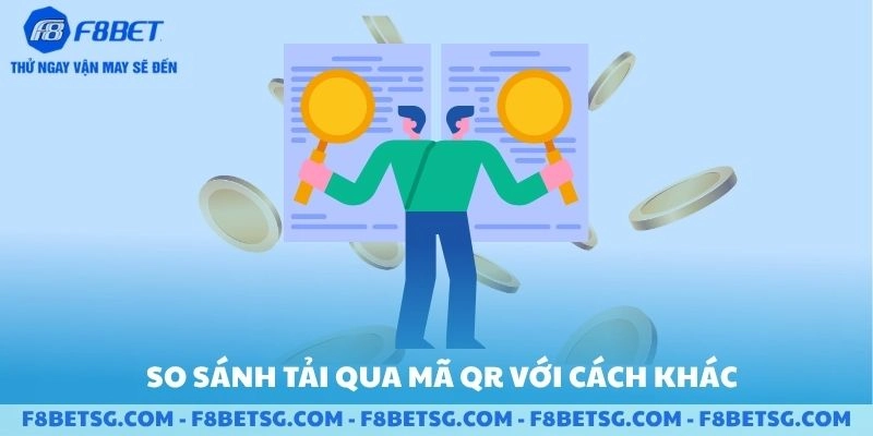 So sánh Tải App qua mã QR với các phương thức khác
