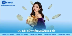 Ưu đãi rút tiền nhanh tại F8BET là gì