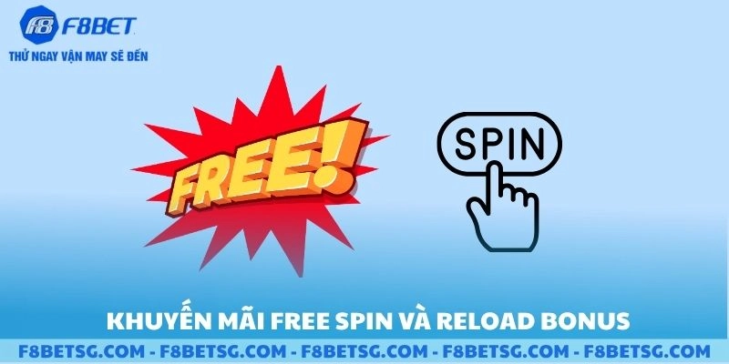 Khuyến mãi Free spin và reload bonus