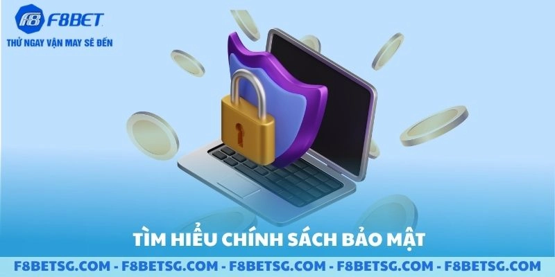 Tìm hiểu về chính sách bảo mật F8BET