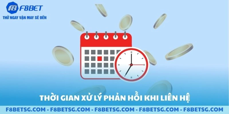 Thời gian xử lý phản hồi khi liên hệ F8BET