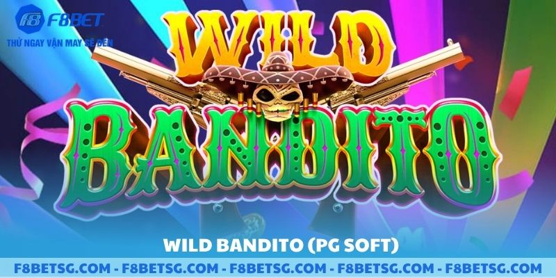 Trò chơi wild bandito sảnh PG F8BET