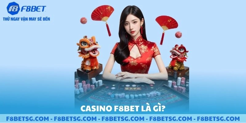 Casino F8BET là gì?