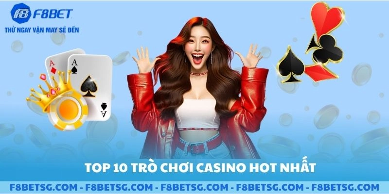 Top 10 trò chơi casino hot nhất F8BET