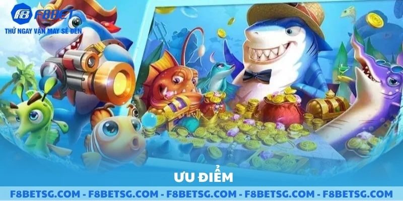 Ưu điểm của game bắn cá