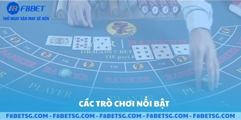 Các trò chơi nổi bật tại sảnh live casino F8BET