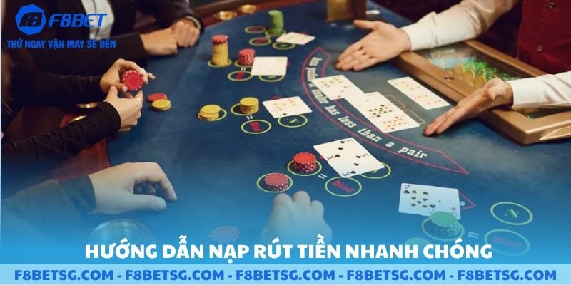 Hướng dẫn nạp và rút nhanh chóng