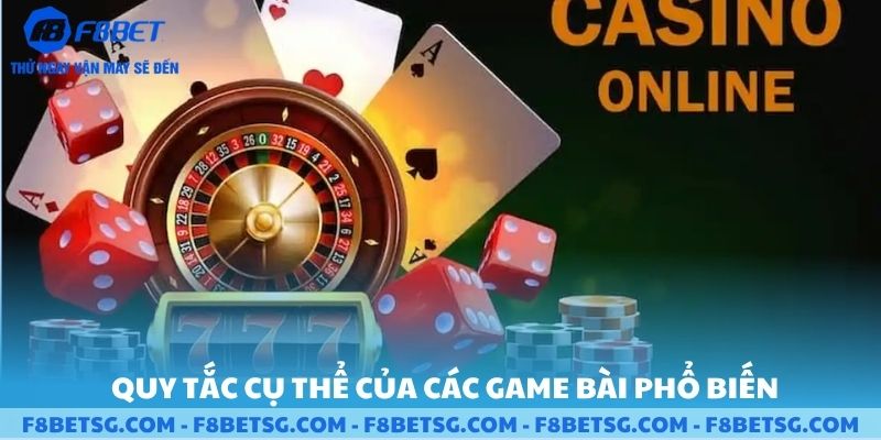 Quy tắc cụ thể của các game bài phổ biến