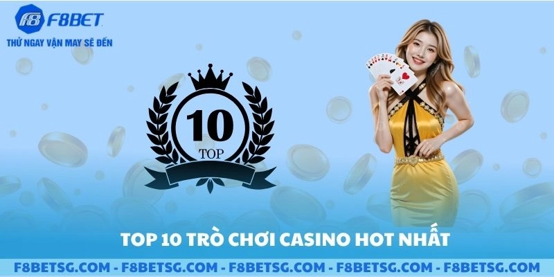 Top 10 trò chơi Casino hot nhất 2026