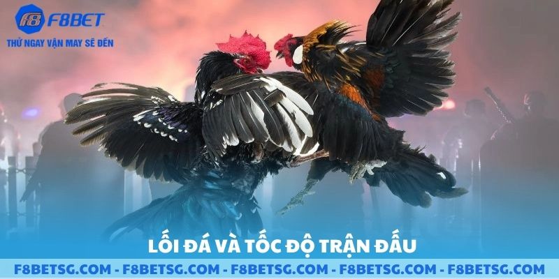 Lối đá gà và tốc độ trận đấu